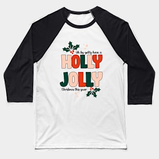 Holly Jolly Christmas Baseball T-Shirt